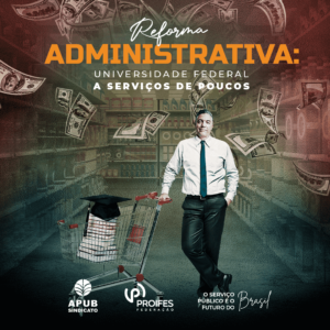 Reforma Administrativa: universidade federal a serviços de poucos