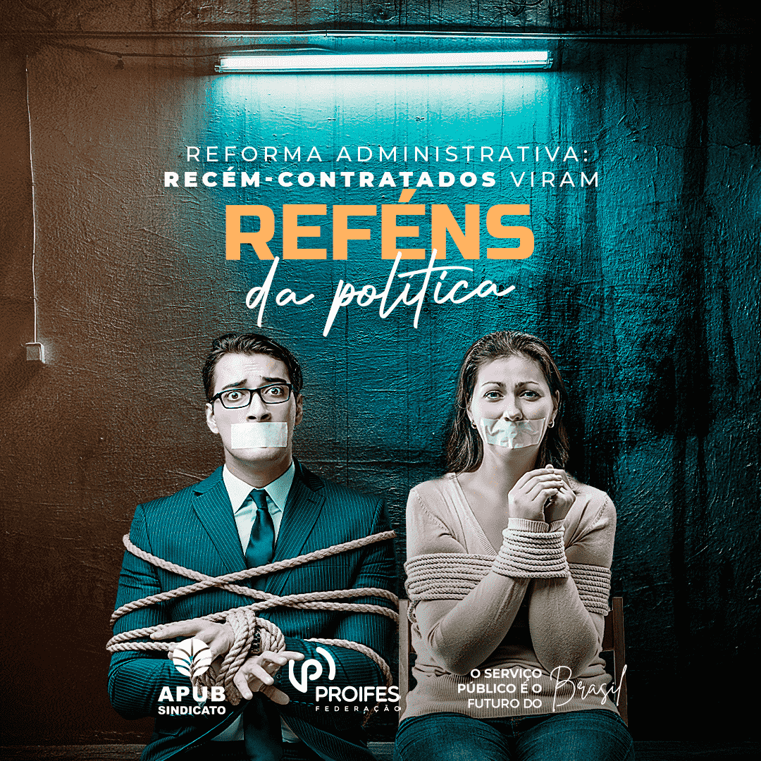 Reforma Administrativa: Recém-contratados viram reféns da política
