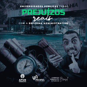 Universidades públicas terão prejuízos reais com a Reforma Administrativa
