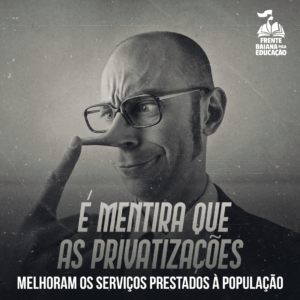 É mentira que as privatizações melhoram os serviços prestados à população