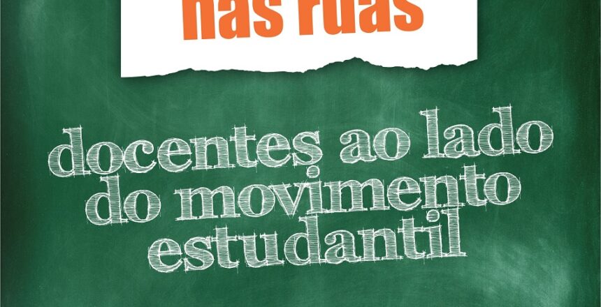 CARD 30 DE MAIO DOCENTES AO LADO DO MOVIMENTO ESTUDANTIL