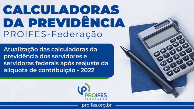 Proifes Federação Atualiza Calculadoras Da Previdência Dos Servidores E Servidoras Federais Após 9160